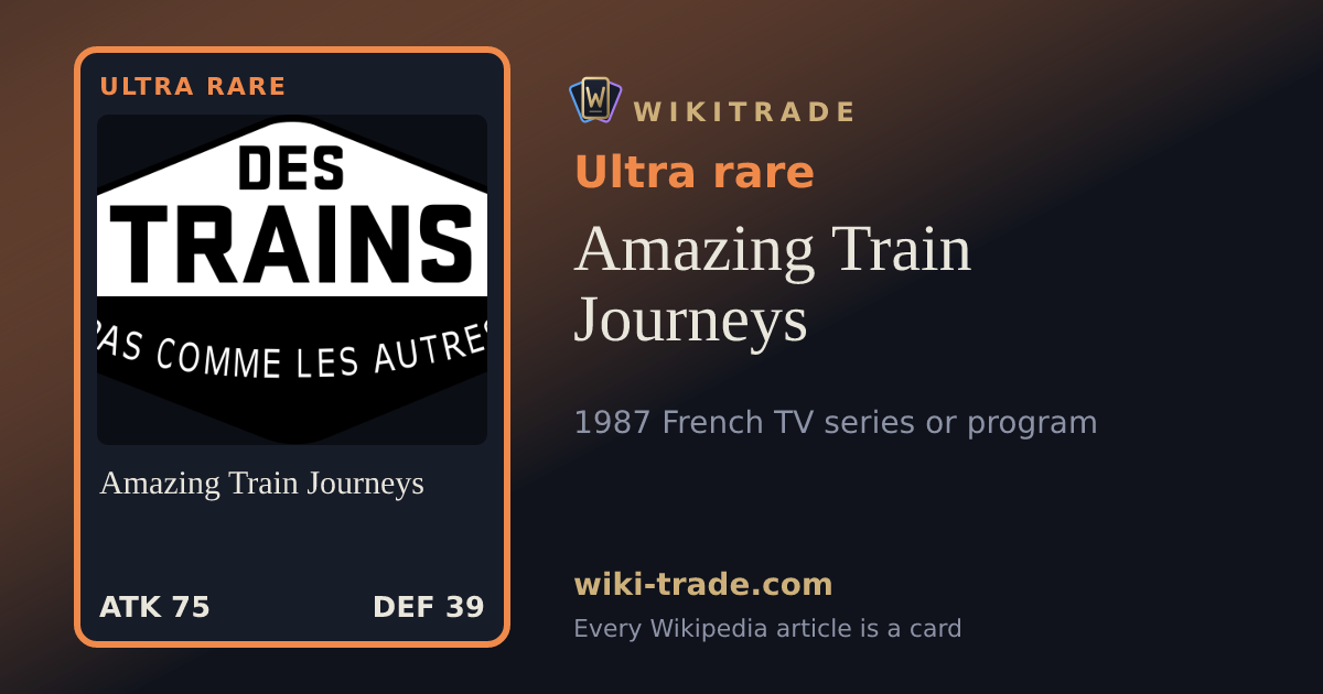 Amazing Train Journeys — Ultra rare card