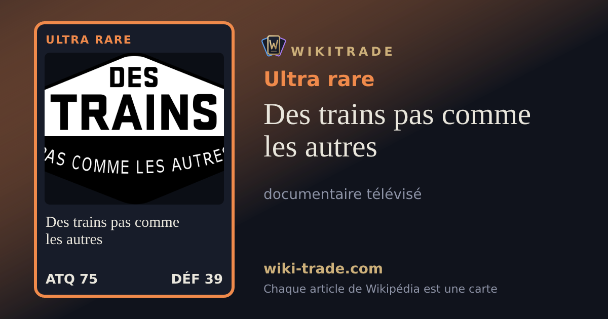 Des trains pas comme les autres — carte Ultra rare