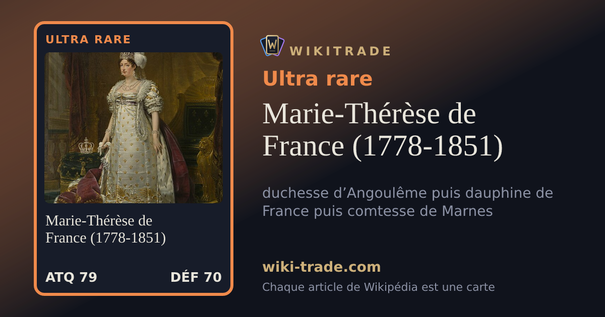 Marie-Thérèse de France (1778-1851) — carte Ultra rare