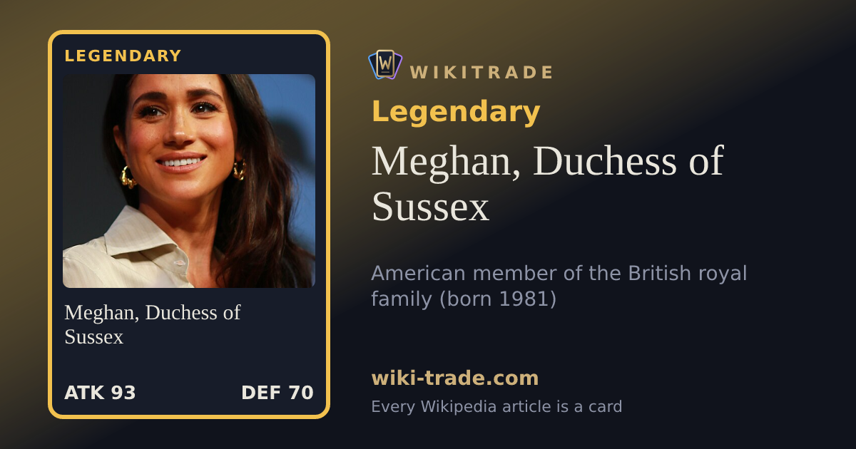 Meghan, Duchess of Sussex — Legendary card