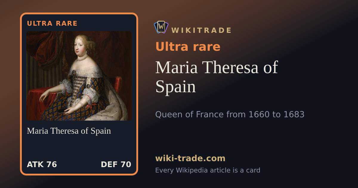 Maria Theresa of Spain — Ultra rare card