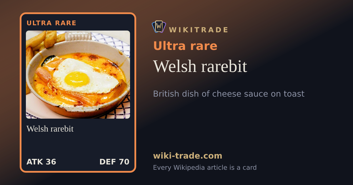 Welsh rarebit — Ultra rare card