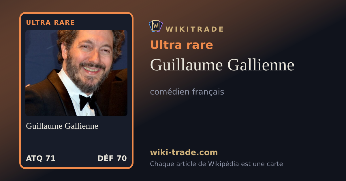 Guillaume Gallienne — carte Ultra rare