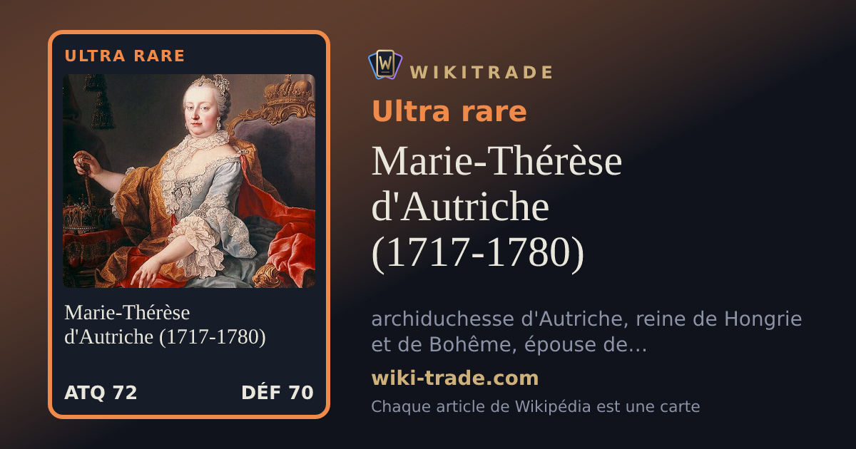 Marie-Thérèse d'Autriche (1717-1780) — carte Ultra rare