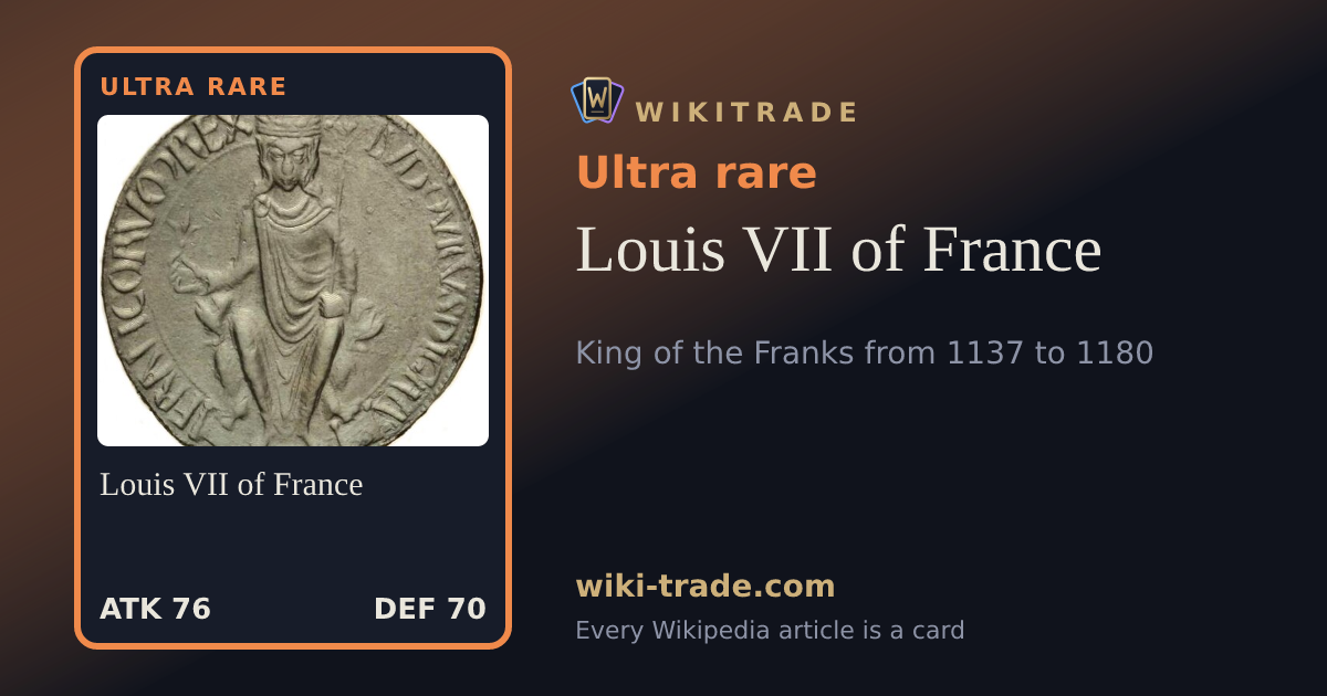 Louis VII of France — Ultra rare card