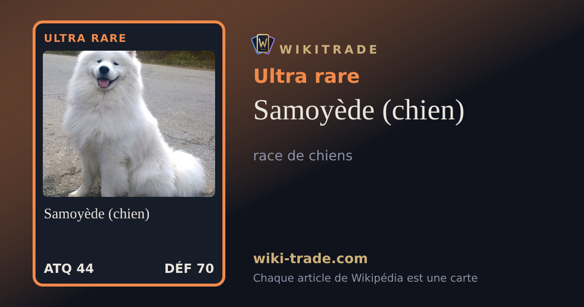 Samoyède (chien) — carte Ultra rare