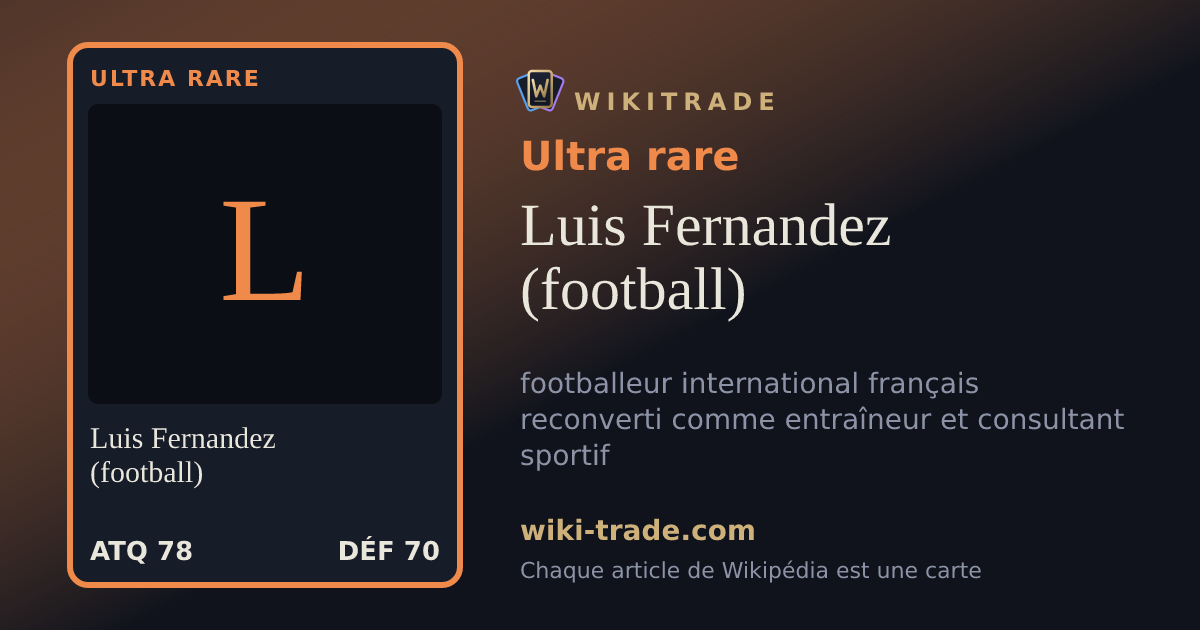 Luis Fernandez (football) — carte Ultra rare