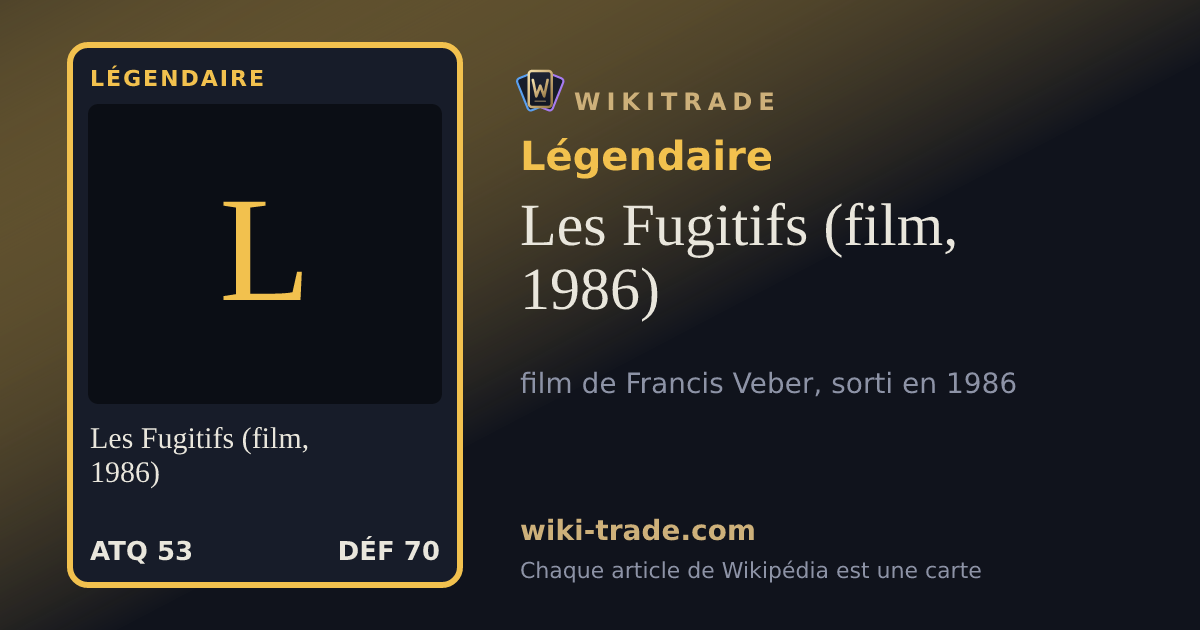 Les Fugitifs (film, 1986) — carte Légendaire