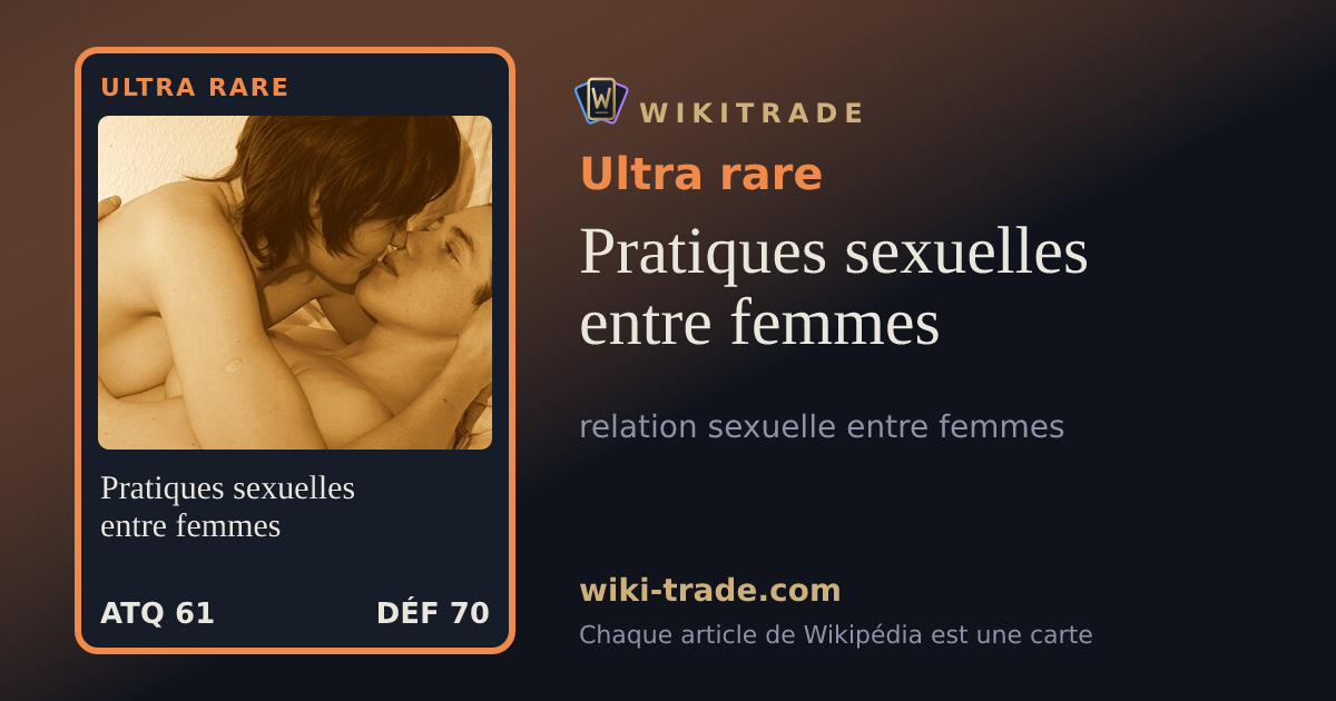 Pratiques sexuelles entre femmes — carte Ultra rare