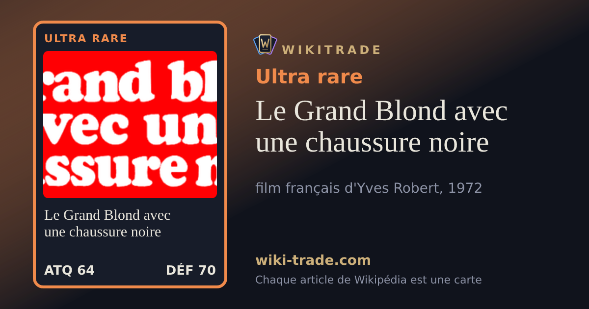 Le Grand Blond avec une chaussure noire — carte Ultra rare