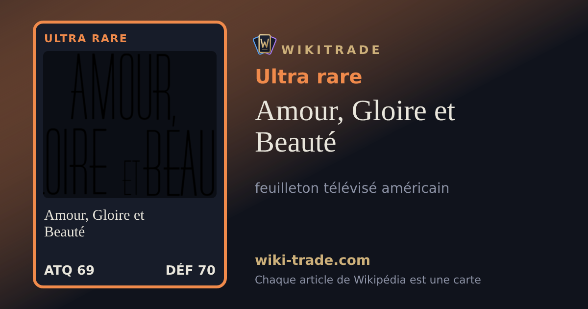 Amour, Gloire et Beauté — carte Ultra rare