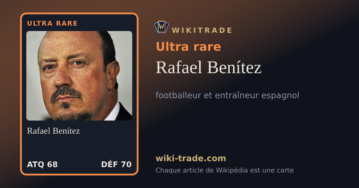 Rafael Benítez — carte Ultra rare
