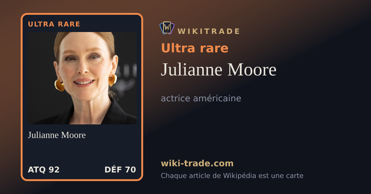 Julianne Moore — carte Ultra rare