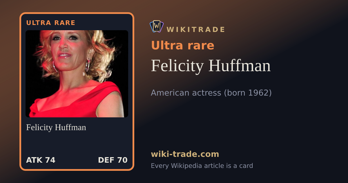 Felicity Huffman — Ultra rare card