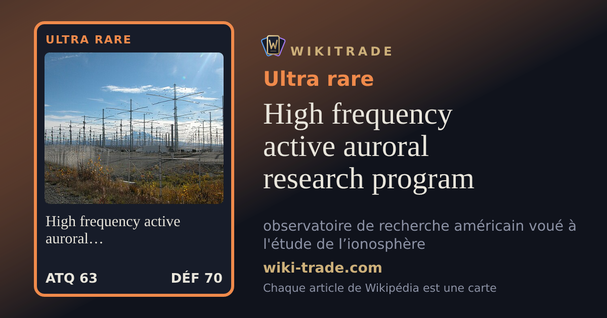 High frequency active auroral research program — carte Ultra rare