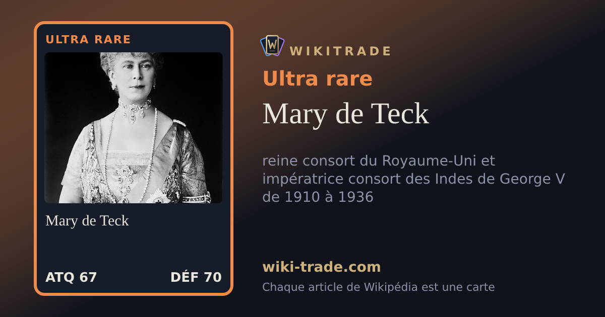 Mary de Teck — carte Ultra rare