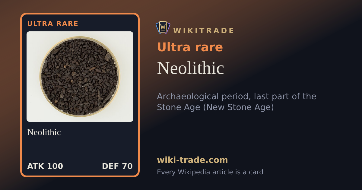 Neolithic — Ultra rare card