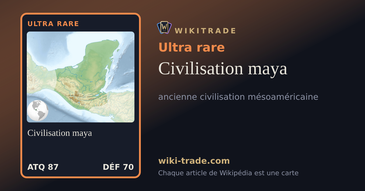 Civilisation maya — carte Ultra rare