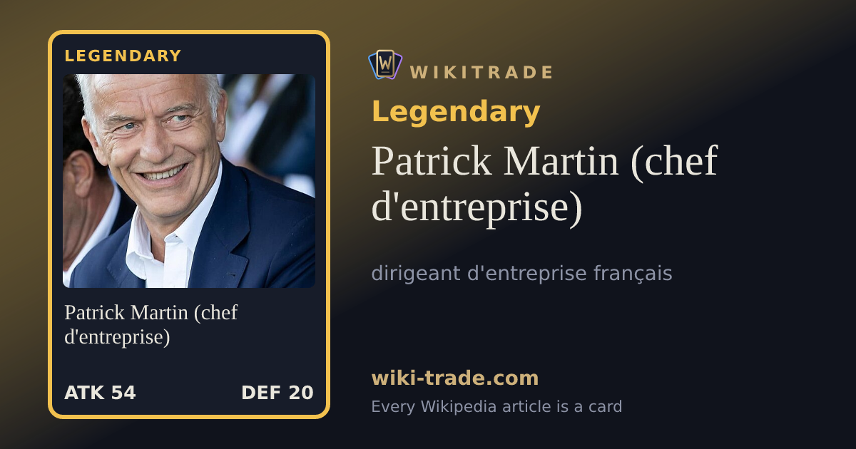 Patrick Martin (chef d'entreprise) — Legendary card