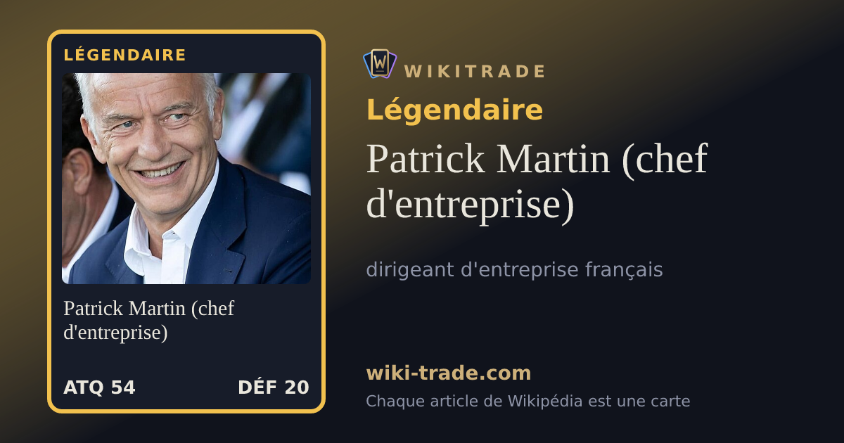 Patrick Martin (chef d'entreprise) — carte Légendaire