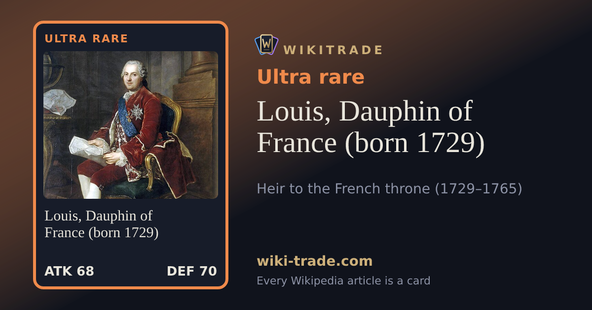 Louis, Dauphin of France (born 1729) — Ultra rare card