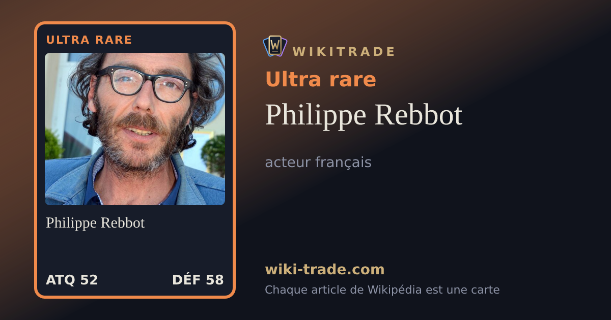 Philippe Rebbot — carte Ultra rare
