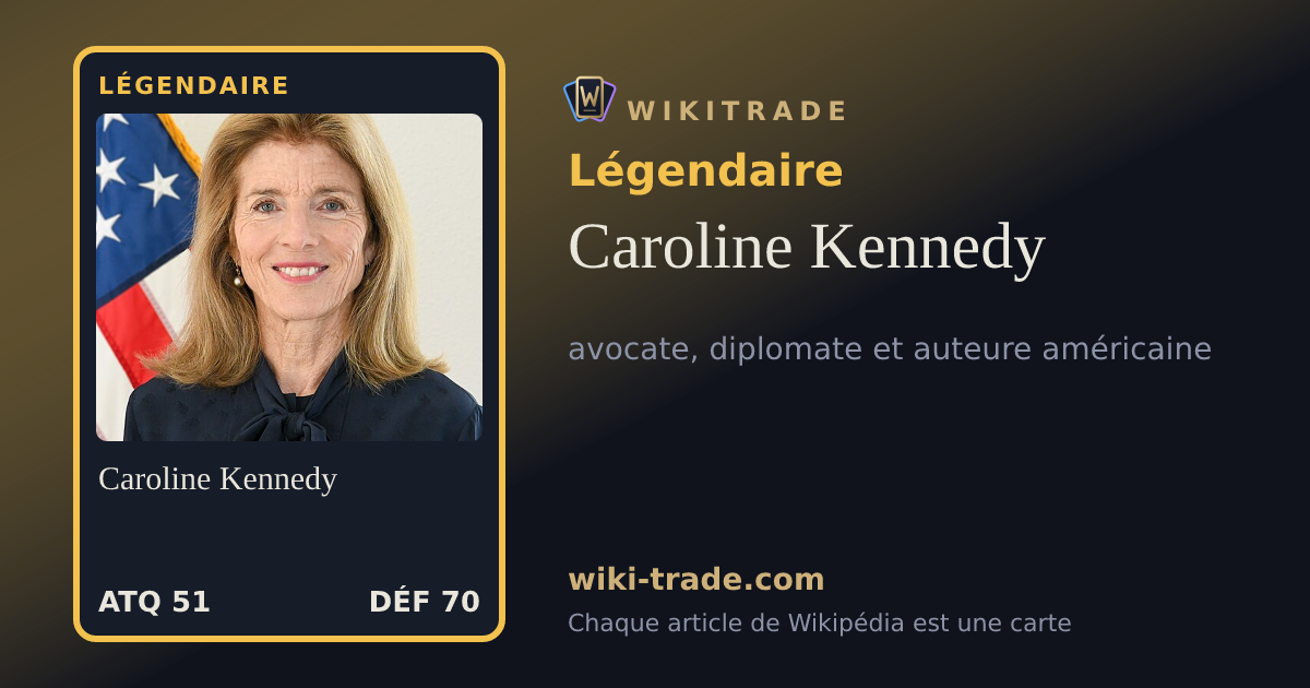 Caroline Kennedy — carte Légendaire