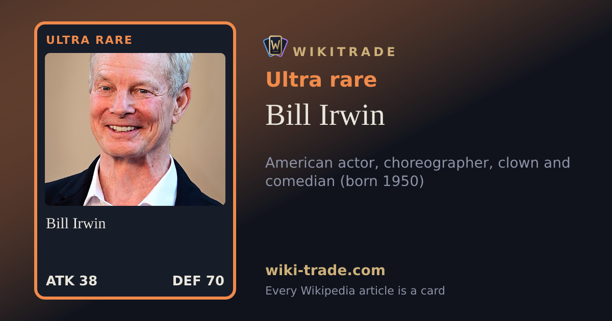 Bill Irwin — Ultra rare card