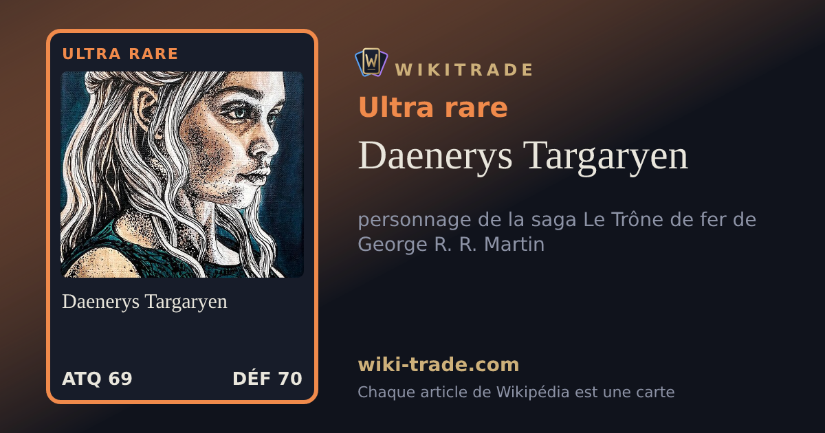 Daenerys Targaryen — carte Ultra rare