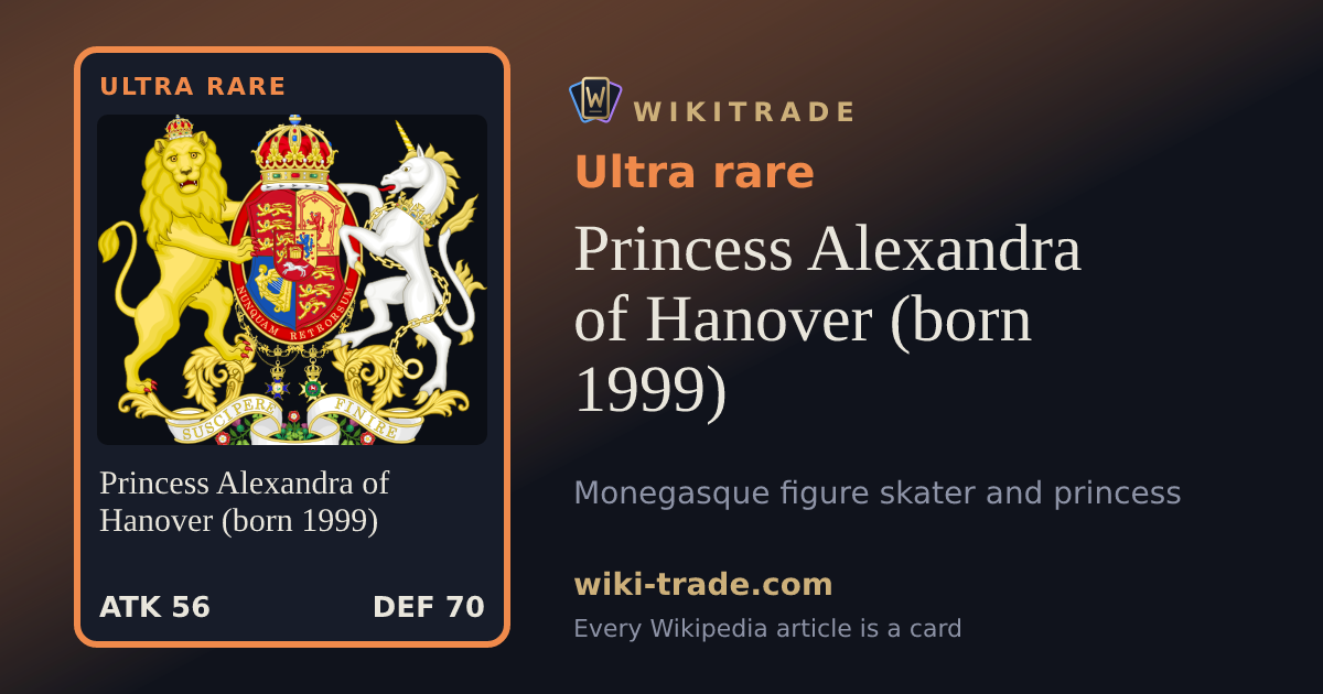 Princess Alexandra of Hanover (born 1999) — Ultra rare card