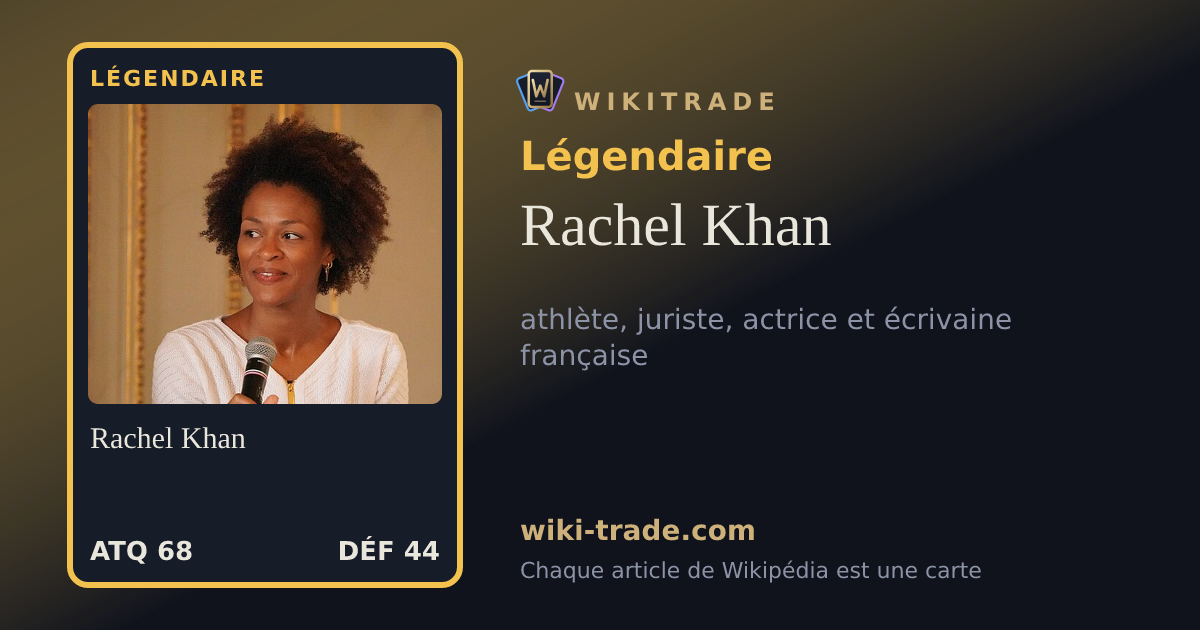 Rachel Khan — carte Légendaire