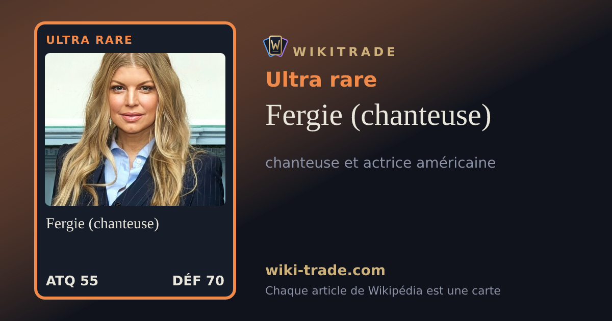 Fergie (chanteuse) — carte Ultra rare