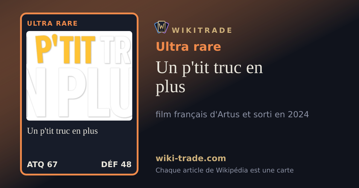 Un p'tit truc en plus — carte Ultra rare