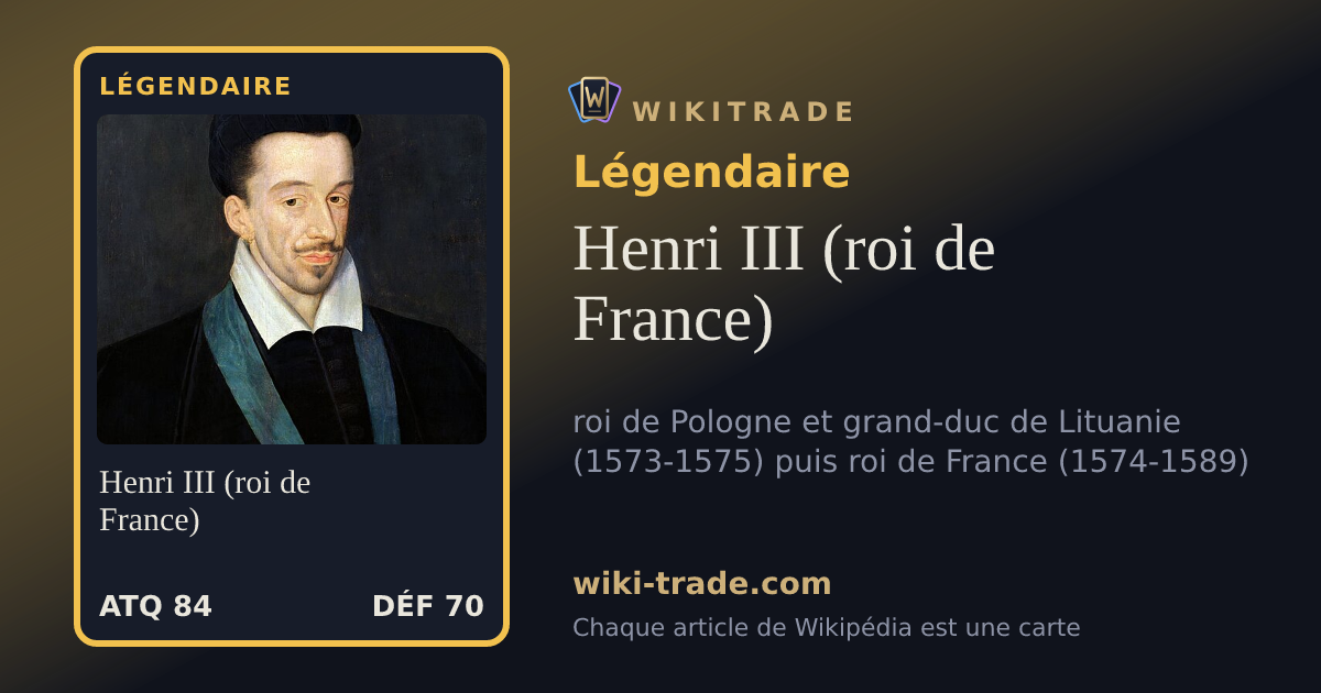 Henri III (roi de France) — carte Légendaire