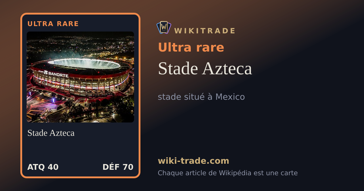 Stade Azteca — carte Ultra rare