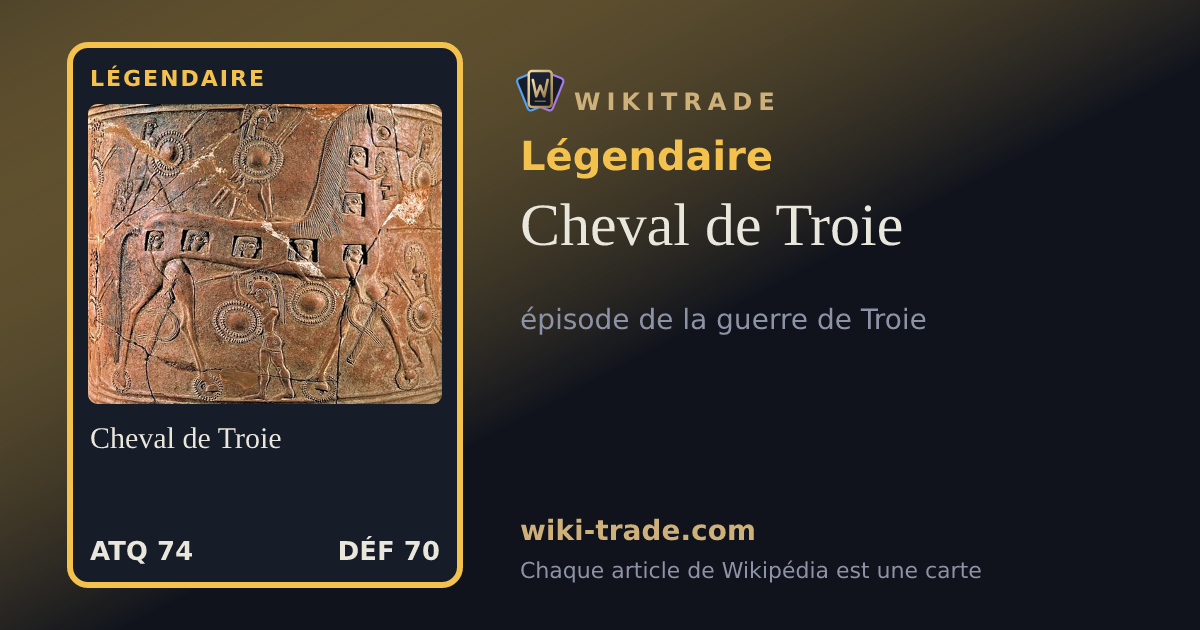 Cheval de Troie — carte Légendaire