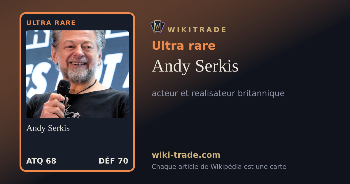 Andy Serkis — carte Ultra rare