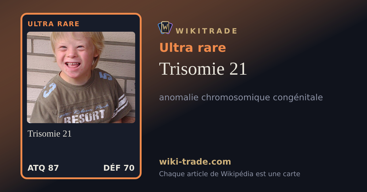 Trisomie 21 — carte Ultra rare
