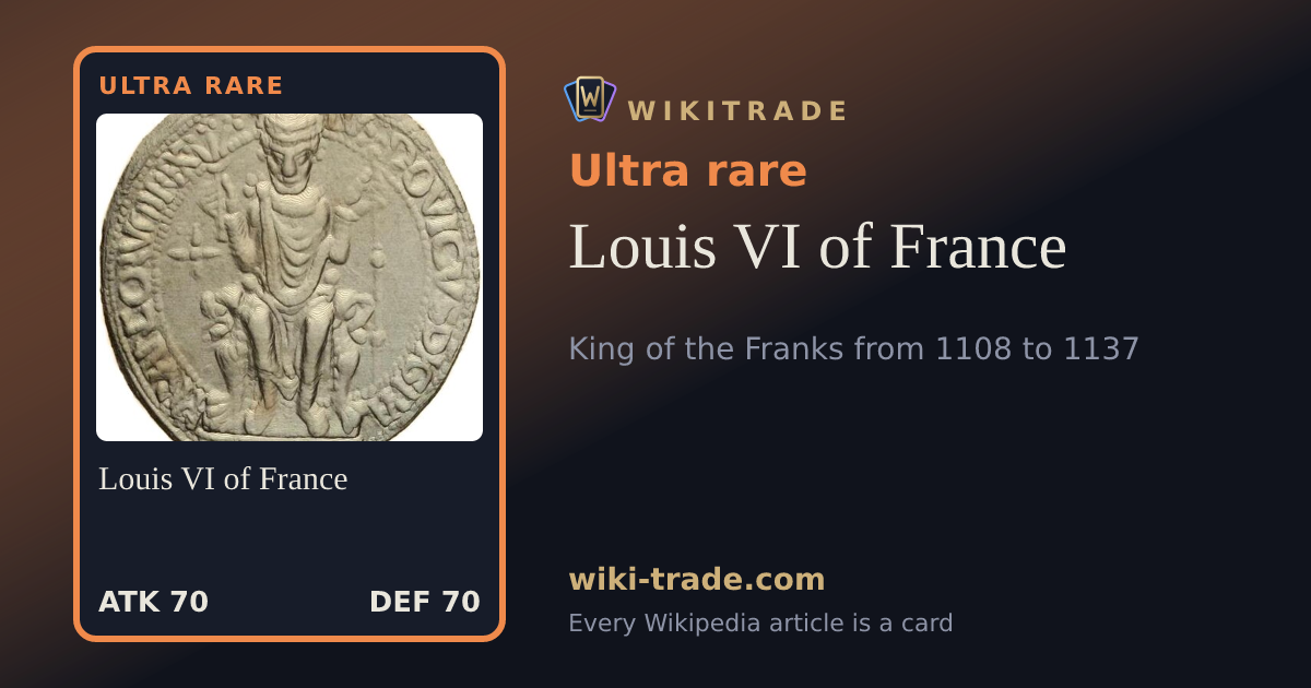 Louis VI of France — Ultra rare card