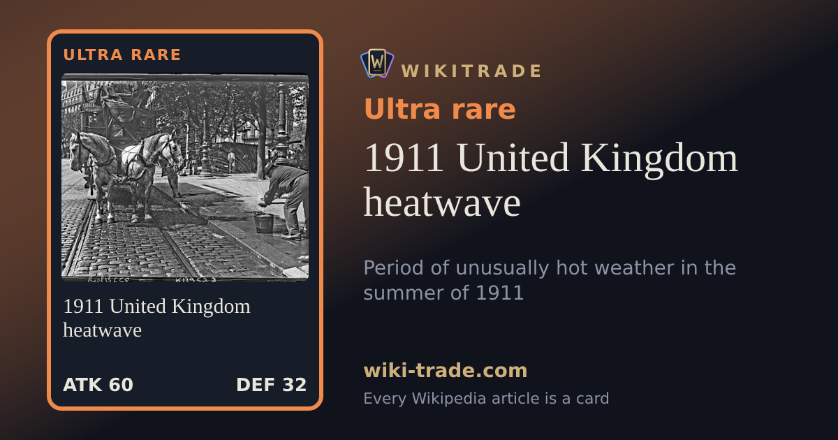 1911 United Kingdom heatwave — Ultra rare card