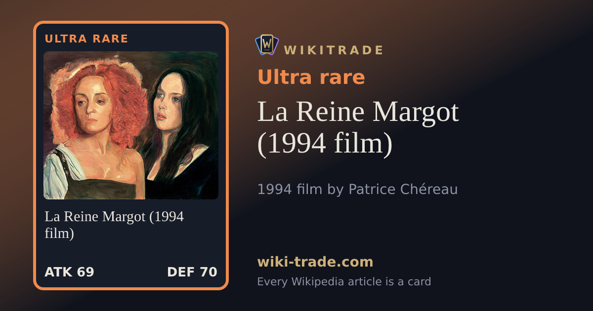 La Reine Margot (1994 film) — Ultra rare card
