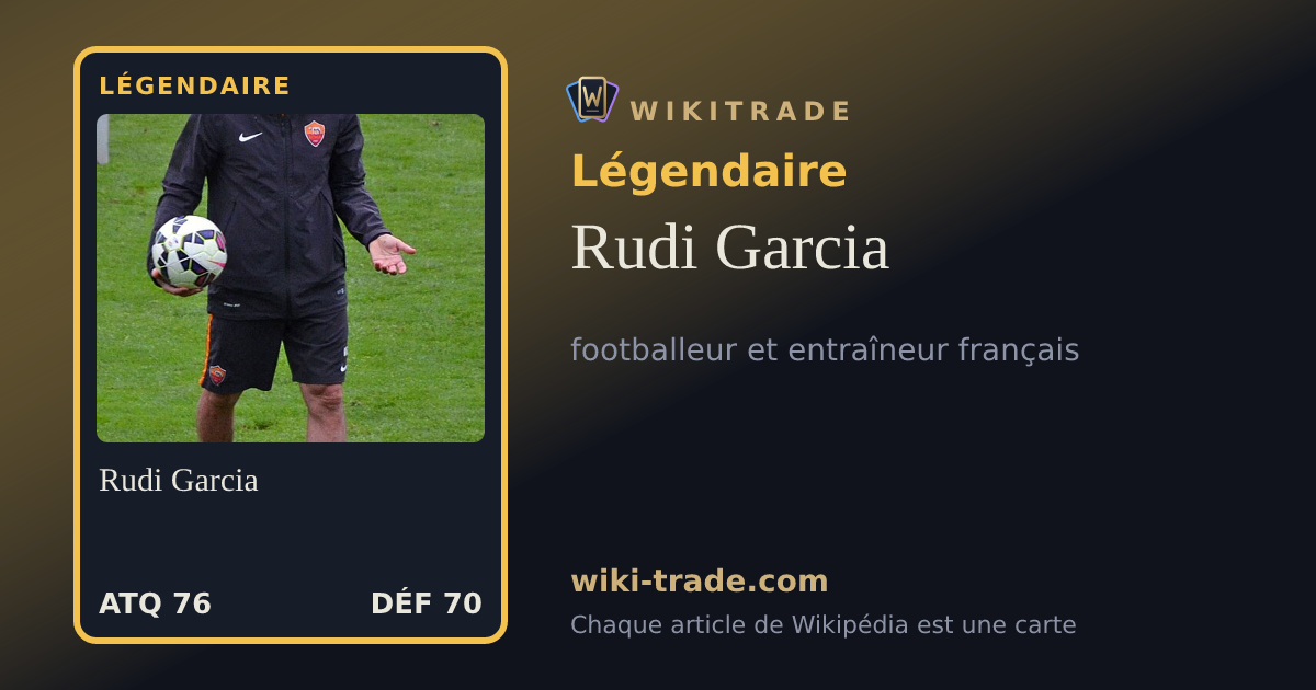 Rudi Garcia — carte Légendaire