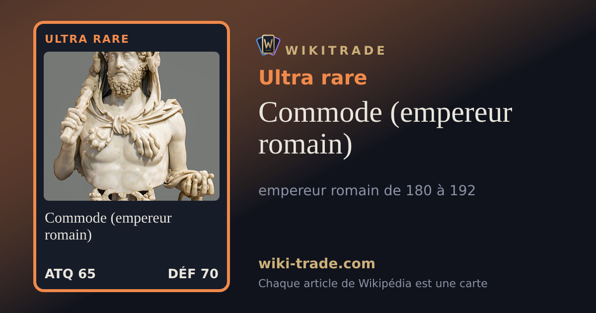 Commode (empereur romain) — carte Ultra rare