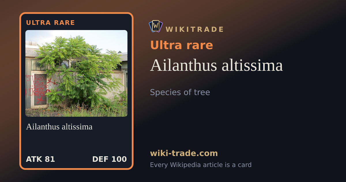 Ailanthus altissima — Ultra rare card