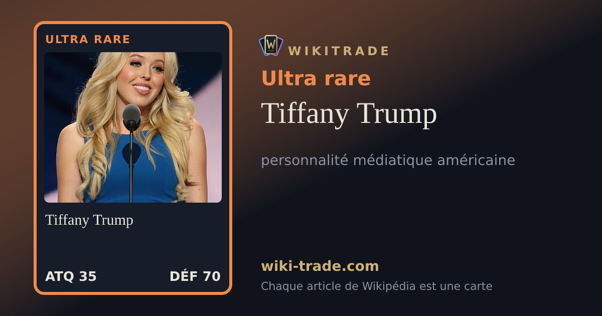 Tiffany Trump — carte Ultra rare