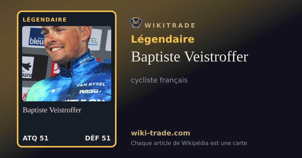 Baptiste Veistroffer — carte Légendaire