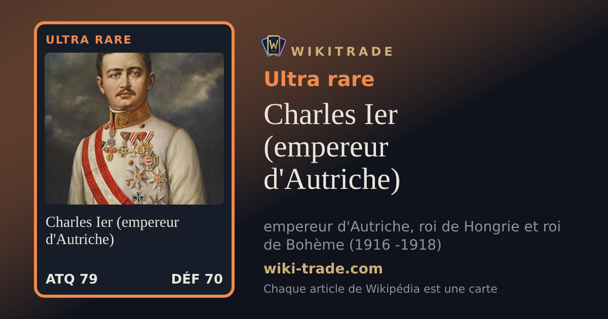 Charles Ier (empereur d'Autriche) — carte Ultra rare
