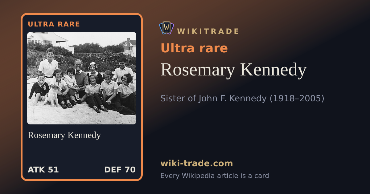 Rosemary Kennedy — Ultra rare card