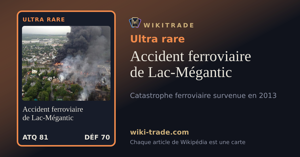 Accident ferroviaire de Lac-Mégantic — carte Ultra rare