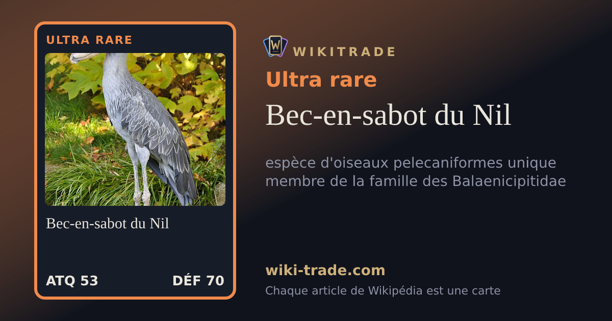 Bec-en-sabot du Nil — carte Ultra rare